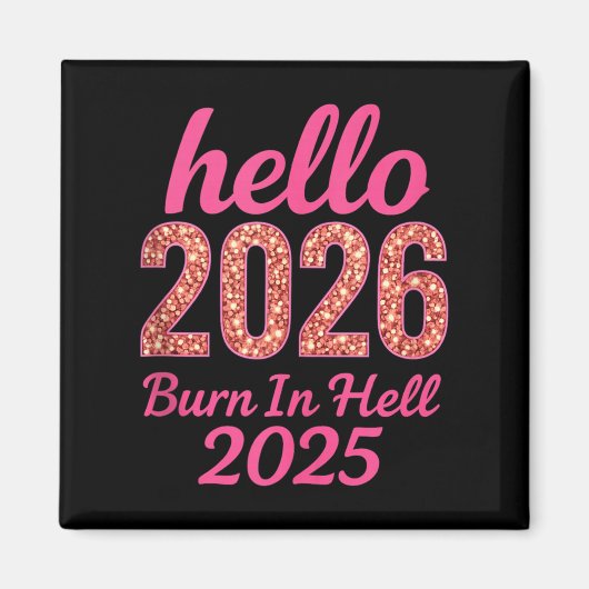 Hallo 2026 Burn in Hell 2025 Grappig Nieuwjaar Tel Magneet (Voorkant)
