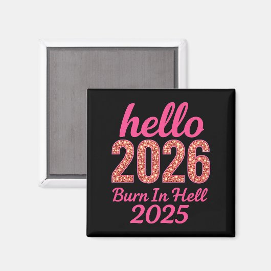 Hallo 2026 Burn in Hell 2025 Grappig Nieuwjaar Tel Magneet (Voorkant / Achterkant)