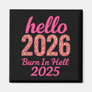 Hallo 2026 Burn in Hell 2025 Grappig Nieuwjaar Tel Magneet