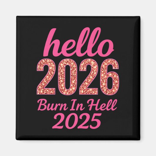 Hallo 2026 Burn in Hell 2025 Grappig Nieuwjaar Tel Magneet (Voorkant)
