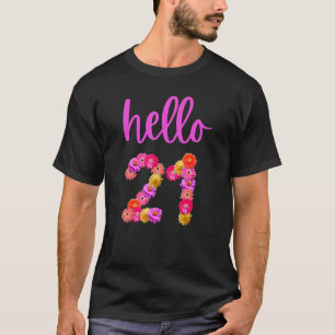 hallo 21 Jaar Oud Verjaardagsbloem T-shirt