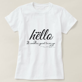 Hallo 21 kaarsen, geweldig om te zien Ya Doodle St T-shirt