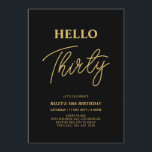 Hallo ₩ 30 | Goud & Zwart 30ste verjaardagsfeestje Kaart<br><div class="desc">Nodig uw gasten uit met deze stijlvolle 30e verjaardag uitnodiging. Hallo Dit ontwerp is voorzien van een modern script "Thirty" in zwart & goud kleur thema. U kunt alle tekst aanpassen. Bijpassende feestartikelen zijn verkrijgbaar bij mijn winkel BaraBomDesign.</div>