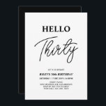 Hallo ₩ 30 | Zwart & Wit 30ste verjaardagsfeestje Kaart<br><div class="desc">Nodig uw gasten uit met deze stijlvolle 30e verjaardagsuitnodiging. Dit ontwerp kenmerkt een modern manuscript "Hallo Dertig"in zwart-wit kleurenthema. U kunt alle tekst aanpassen. Overeenkomende partijbenodigdheden zijn beschikbaar in mijn winkel BaraBomDesign.</div>
