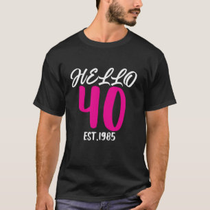 Hallo 40 Jaar Grappig 40ste Verjaardag Party Vrouw T-shirt