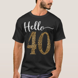hallo 40 jaar luipaard afdrukken 40e verjaardag va t-shirt