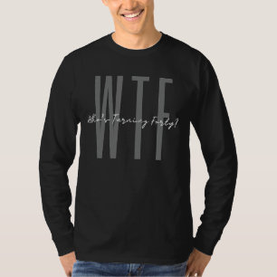 hallo 40e verjaardag WTF Who's Turning Forty Funny T-shirt
