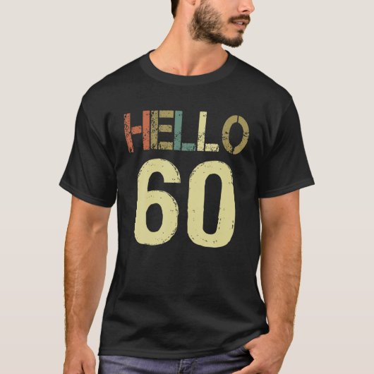 hallo 60 verjaardag 60e  T-shirt van de geboorte (Voorkant)