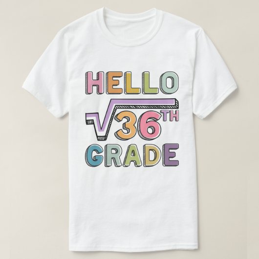 hallo 6e Grade Funny Square Root van 36 Wiskunde T-shirt (Design voorkant)