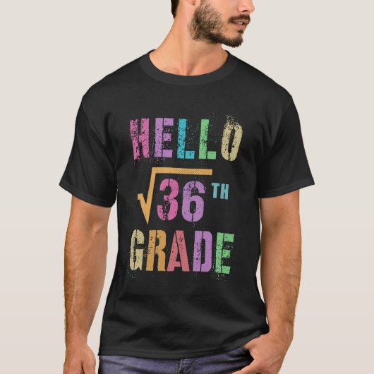 HALLO 6e Grade Vierkante Root van 36 Wiskunde Stud T-shirt (Voorkant)
