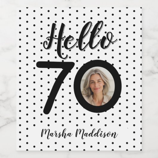 Hallo 70 Zwart & Wit Stippen Foto & Naam Verjaarda Wijn Etiket (Enkel label)