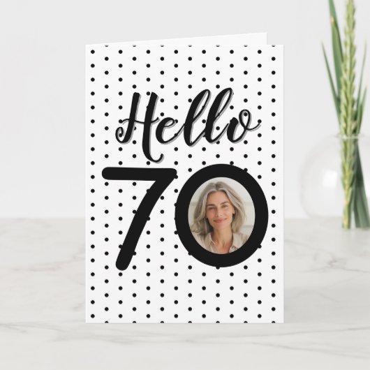 Hallo 70 Zwart & Wit Stippen Foto Verjaardag Kaart (Voorkant)