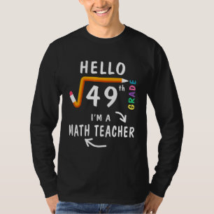 hallo 7e klas voet van 49 Wiskunde leraar T-shirt