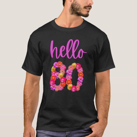 hallo 80 Jaar Oud Verjaardagsbloem T-shirt (Voorkant)