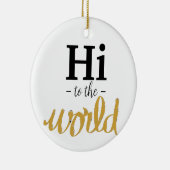 Hallo aan de wereld Gold White Geboortestatus Naam Keramisch Ornament (Rechts)