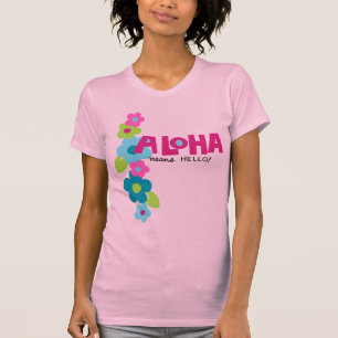 Hallo Aloha Means T-shirt