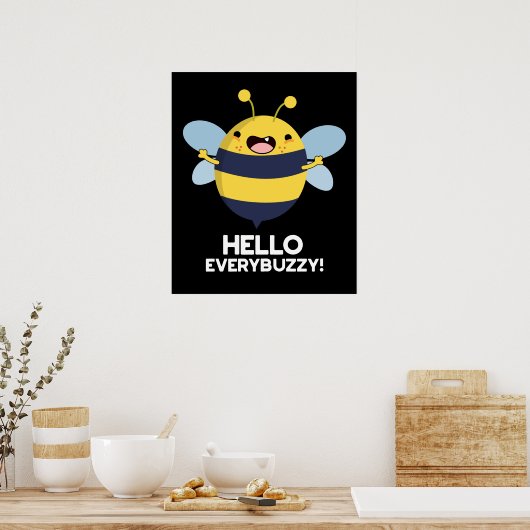 hallo Anybuzzy Funny Bee Pun Dark BG Poster (Keuken)