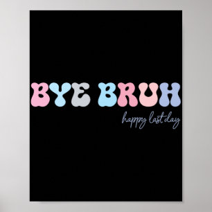 Hallo Bruh Happy Laatste Dag Van School Poster