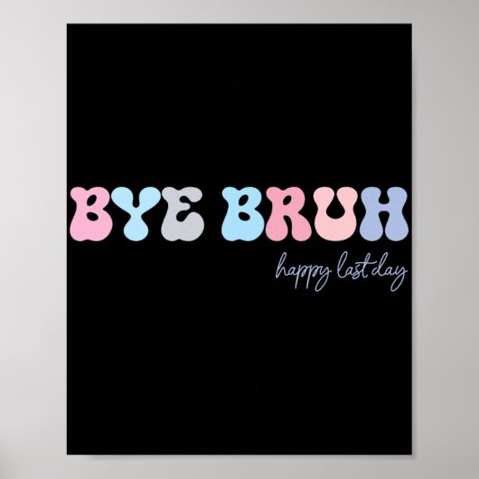 Hallo Bruh Happy Laatste Dag Van School Poster (Voorkant)