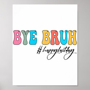 Hallo Bruh Leraar Gelukkig Laatste Dag Van School Poster