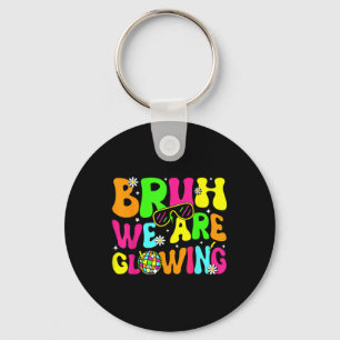 Hallo Bruh we gloeien in mijn gloeiende tijdperk Sleutelhanger