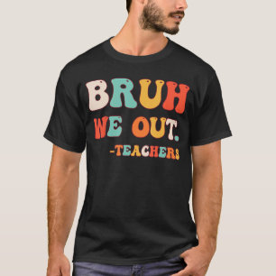 Hallo Bye Bruh Leraar Gelukkig Laatste Dag van Sch T-shirt