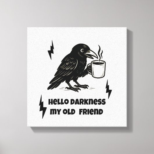 Hallo Coffee Raven – Darkness Mijn oude vriend Canvas Afdruk (Voorkant)