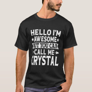 Hallo Crystal Ik ben Geweldige Noem me Crystal Gir T-shirt