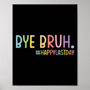 Hallo Dag Bruh Leraar Happy Last Day Of School Poster