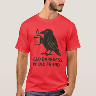hallo DARKNESS MIJN OUDE VRIEND T-shirt