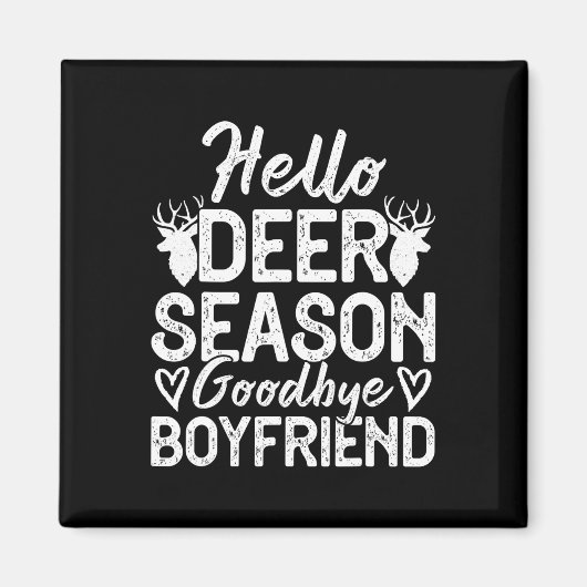 Hallo Deer Season Goodbye Boyfriend Magneet (Voorkant)