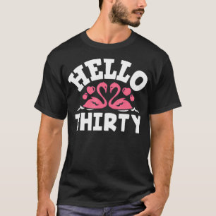 hallo Dertig Flamingo Lover Funny 30th Birthday T-shirt