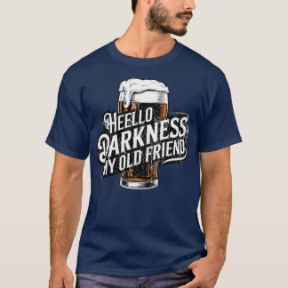 Hallo donker mijn oude vriend leeftijd bier stout  t-shirt