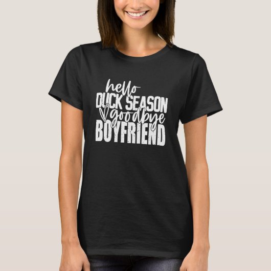 hallo Duck Season Vaarwel boyvriend Hunter Hunter  T-shirt (Voorkant)