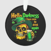 Hallo Duisternis, ik ben weer met U komen Drinken Ornament (voorkant)