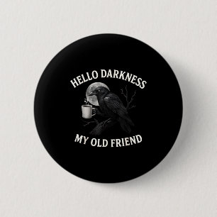 Hallo Duisternis Mijn Oude Vriend Crow Coffee Soky Ronde Button 5,7 Cm