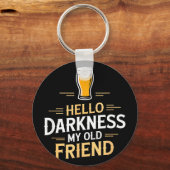 Hallo duisternis mijn oude vriend grappige bier zi sleutelhanger (Voorkant)