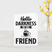 Hallo Duisternis Mijn Oude Vriend Grappige Koffie  Kaart (Gele Bloem)