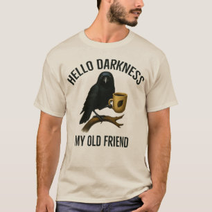 Hallo Duisternis Mijn Oude Vriend Raven Kraai Cof T-shirt