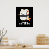 hallo Ebi-body Funny Ebi Sushi Pun Dark BG Poster (Keuken)