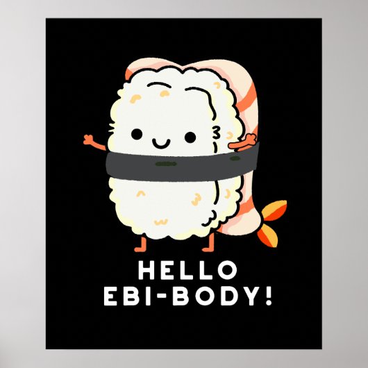 hallo Ebi-body Funny Ebi Sushi Pun Dark BG Poster (Voorkant)