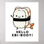hallo Ebi-body Funny Ebi Sushi Pun Poster (Voorkant)
