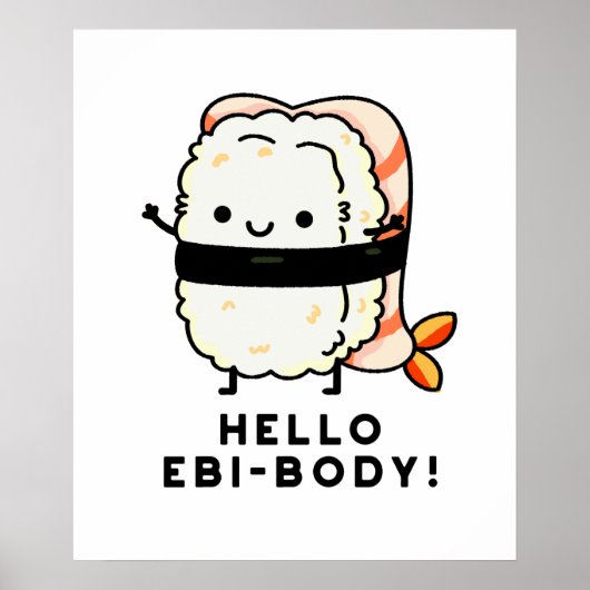hallo Ebi-body Funny Ebi Sushi Pun Poster (Voorkant)