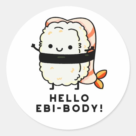 hallo Ebi-body Funny Ebi Sushi Pun Ronde Sticker (Voorkant)