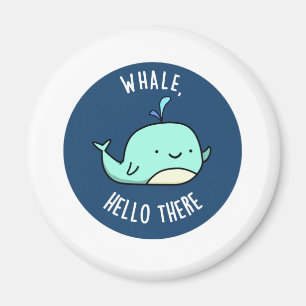 Hallo er Funny Whale Pun Magneet