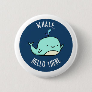 Hallo er Funny Whale Pun Ronde Button 5,7 Cm