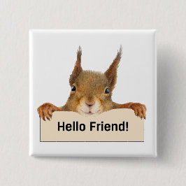 hallo Friend Funny Squirrel Vierkante Button 5,1 Cm