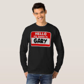 Hallo Gary Hoei Mijn naam is Tshirt Naam op Custom (Voorkant volledig)
