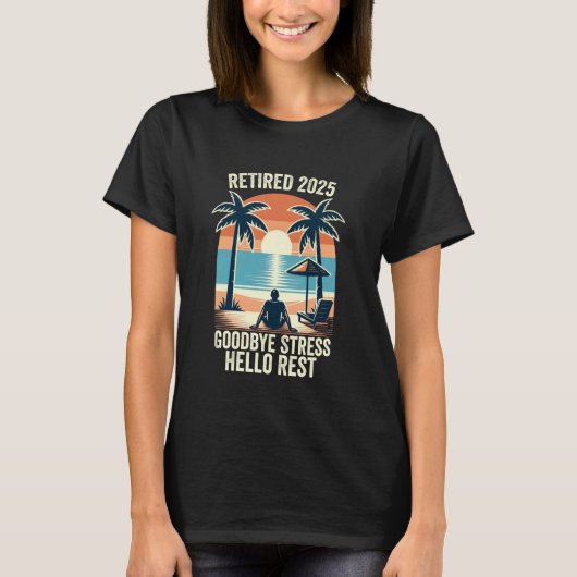 Hallo Gepensioneerd 2025 Afscheid Stress T-shirt (Voorkant)
