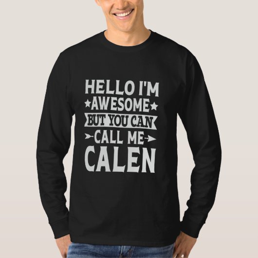Hallo Geweldige Calen Funny Voornaam T-shirt (Voorkant)